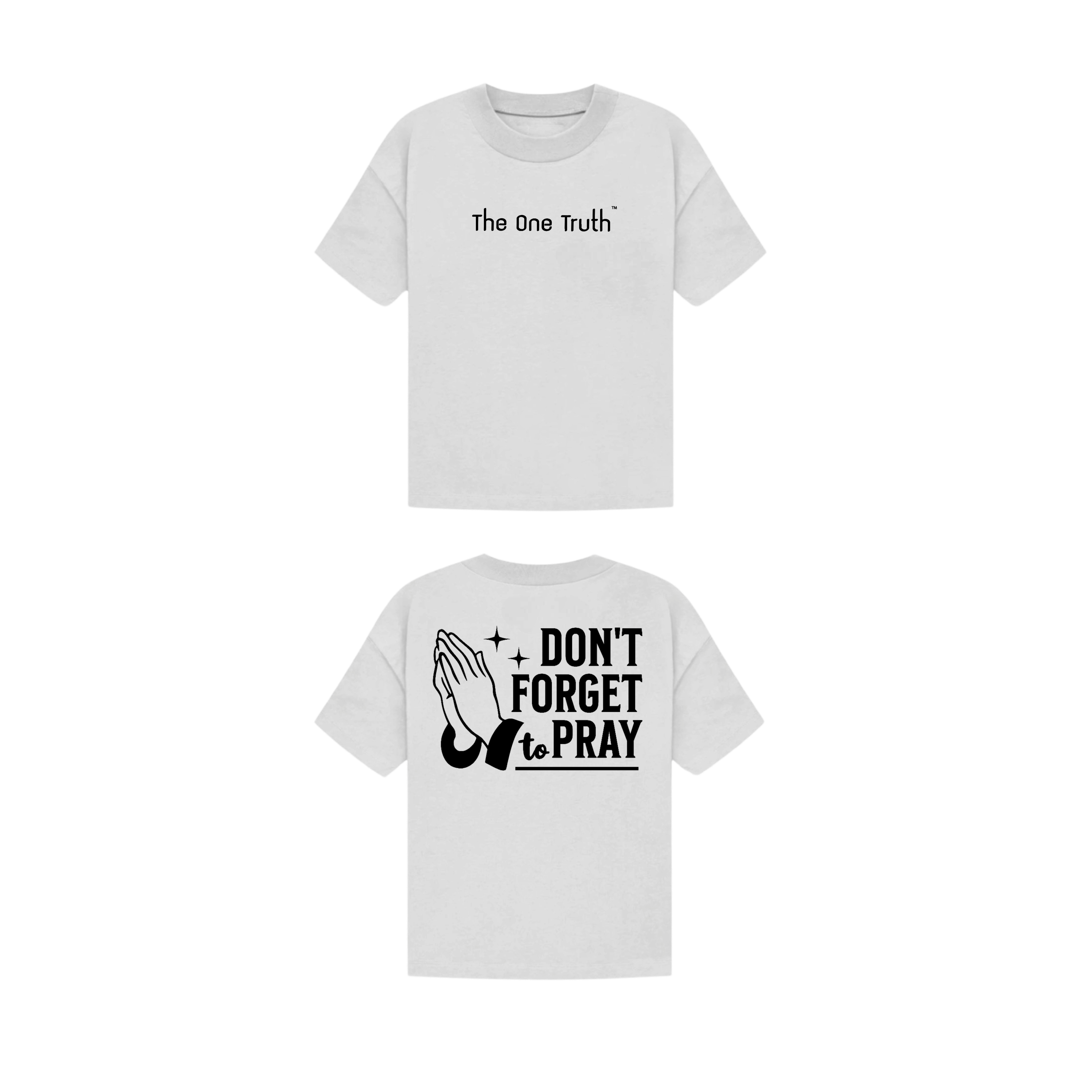 The One Truth - Dont Forget To Pray T-Shirt