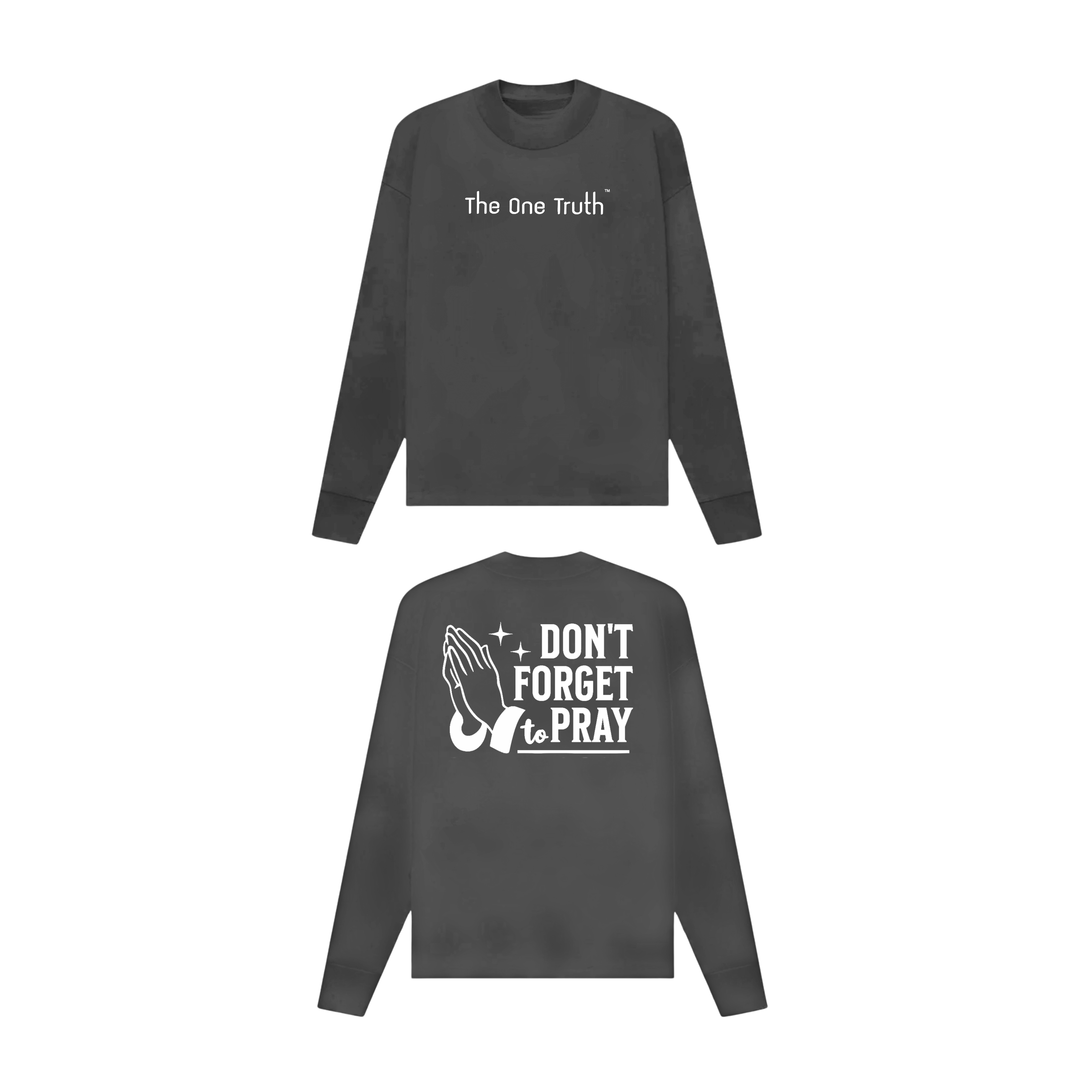 The One Truth - Dont Forget To Pray Long Sleeve