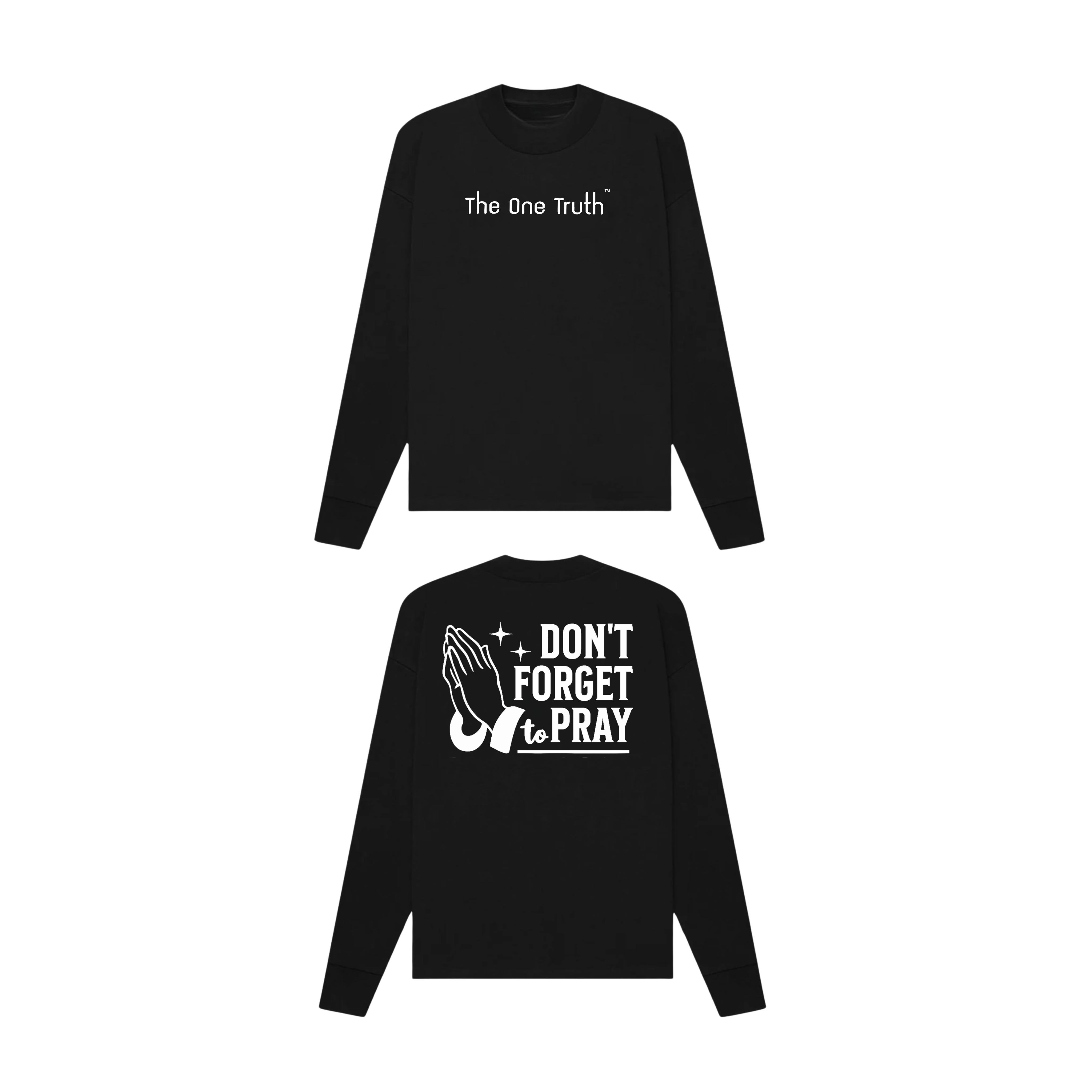 The One Truth - Dont Forget To Pray Long Sleeve